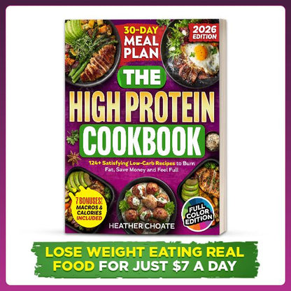 High Protein Cookbook: 124 Easy Recipes + 30-Day Meal Plan